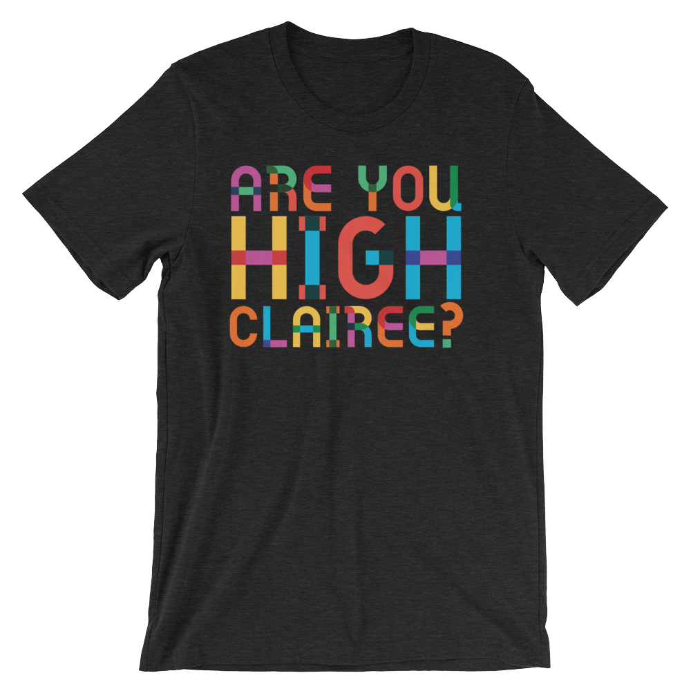 Are You High Clairee?-T-Shirts-Swish Embassy