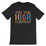 Are You High Clairee?-T-Shirts-Swish Embassy