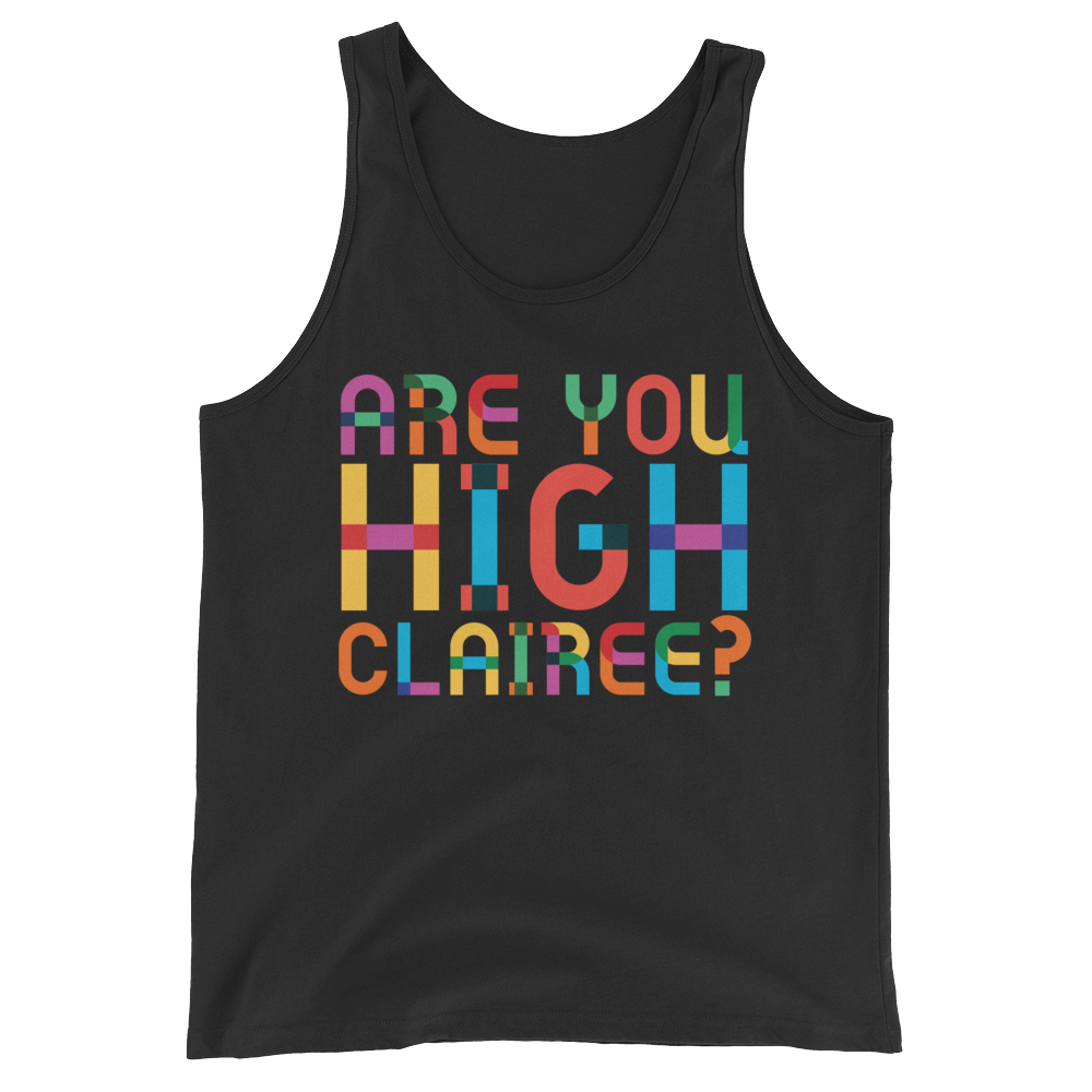 Are You High Clairee? (Tank Top)-Tank Top-Swish Embassy