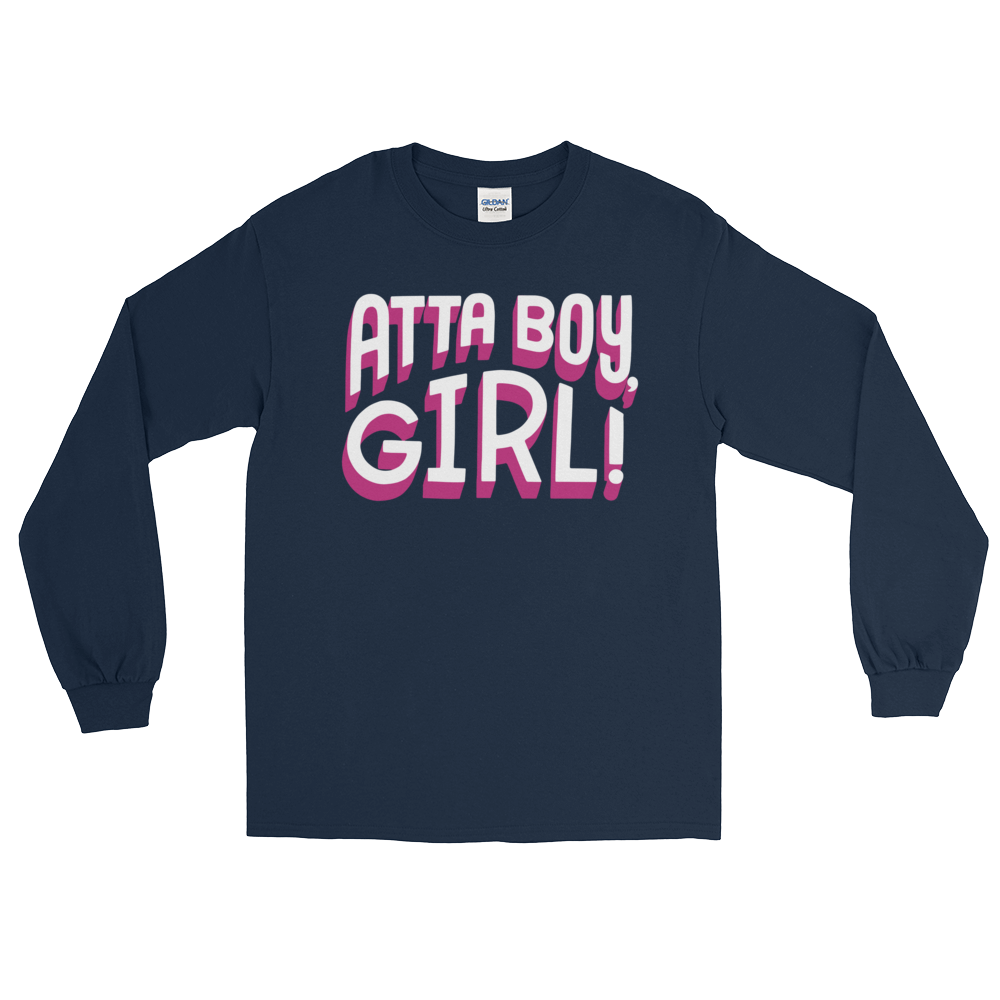 Atta Boy Girl! (Long Sleeve)-Long Sleeve-Swish Embassy