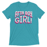 Atta Boy Girl! (Retail Triblend)-Triblend T-Shirt-Swish Embassy