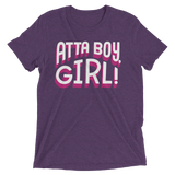 Atta Boy Girl! (Retail Triblend)-Triblend T-Shirt-Swish Embassy