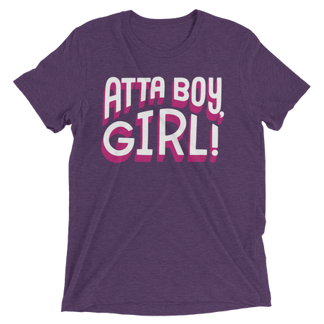 Atta Boy Girl! (Retail Triblend)-Triblend T-Shirt-Swish Embassy