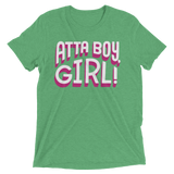 Atta Boy Girl! (Retail Triblend)-Triblend T-Shirt-Swish Embassy