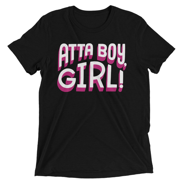 Atta Boy Girl! (Retail Triblend)-Triblend T-Shirt-Swish Embassy