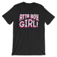 Atta Boy Girl!-T-Shirts-Swish Embassy