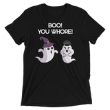 Boo! You Whore! (Retail Triblend)-Triblend T-Shirt-Swish Embassy