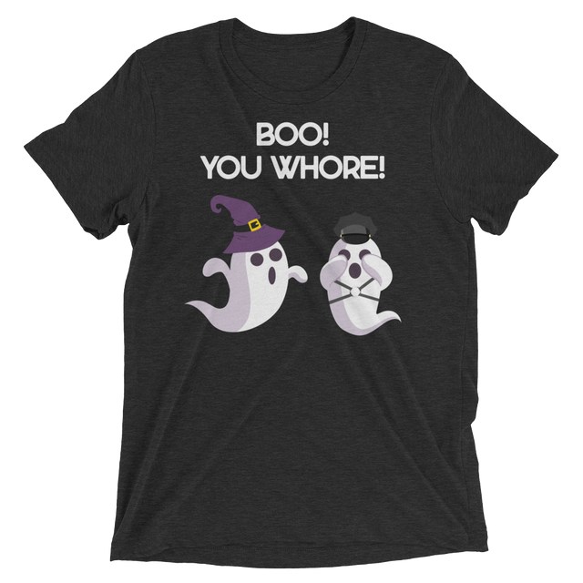 Boo! You Whore! (Retail Triblend)-Triblend T-Shirt-Swish Embassy