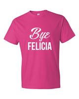 Bye Felicia-T-Shirts-Swish Embassy