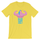 Do You Even Lift, Girl?-T-Shirts-Swish Embassy