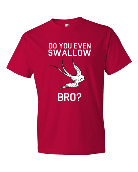 Do You Even Swallow, Bro?-T-Shirts-Swish Embassy