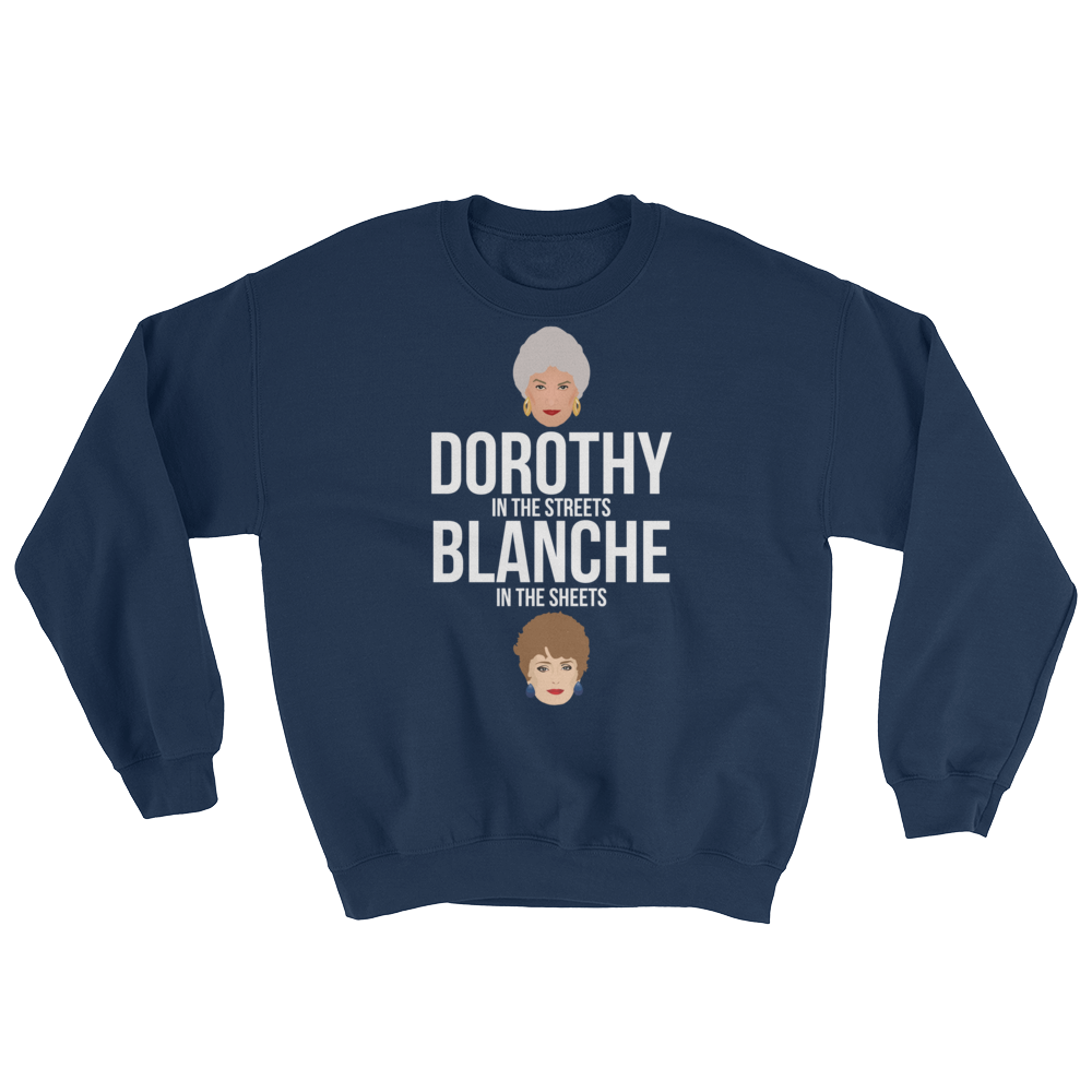 Dorothy in the Streets, Blanche in the Sheets (Long Sleeve)-Long Sleeve-Swish Embassy