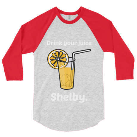 Drink Your Juice, Shelby! (Raglan)-Raglan-Swish Embassy