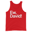 Ew, David! (Tank Top)-Tank Top-Swish Embassy