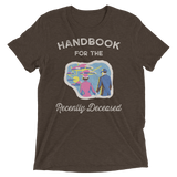 Handbook for the Recently Deceased-Triblend T-Shirt-Swish Embassy