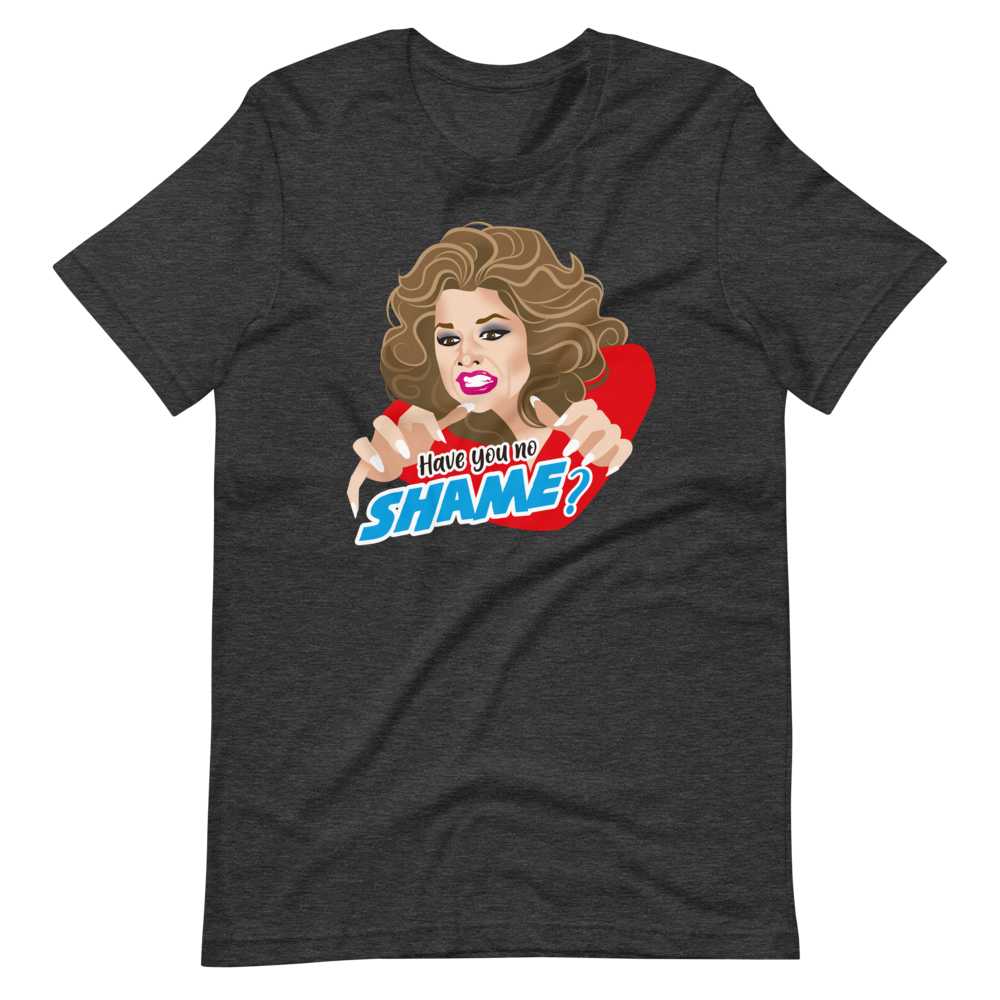 Have You No Shame?-T-Shirts-Swish Embassy