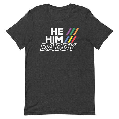 He/Him/Daddy-T-Shirts-Swish Embassy