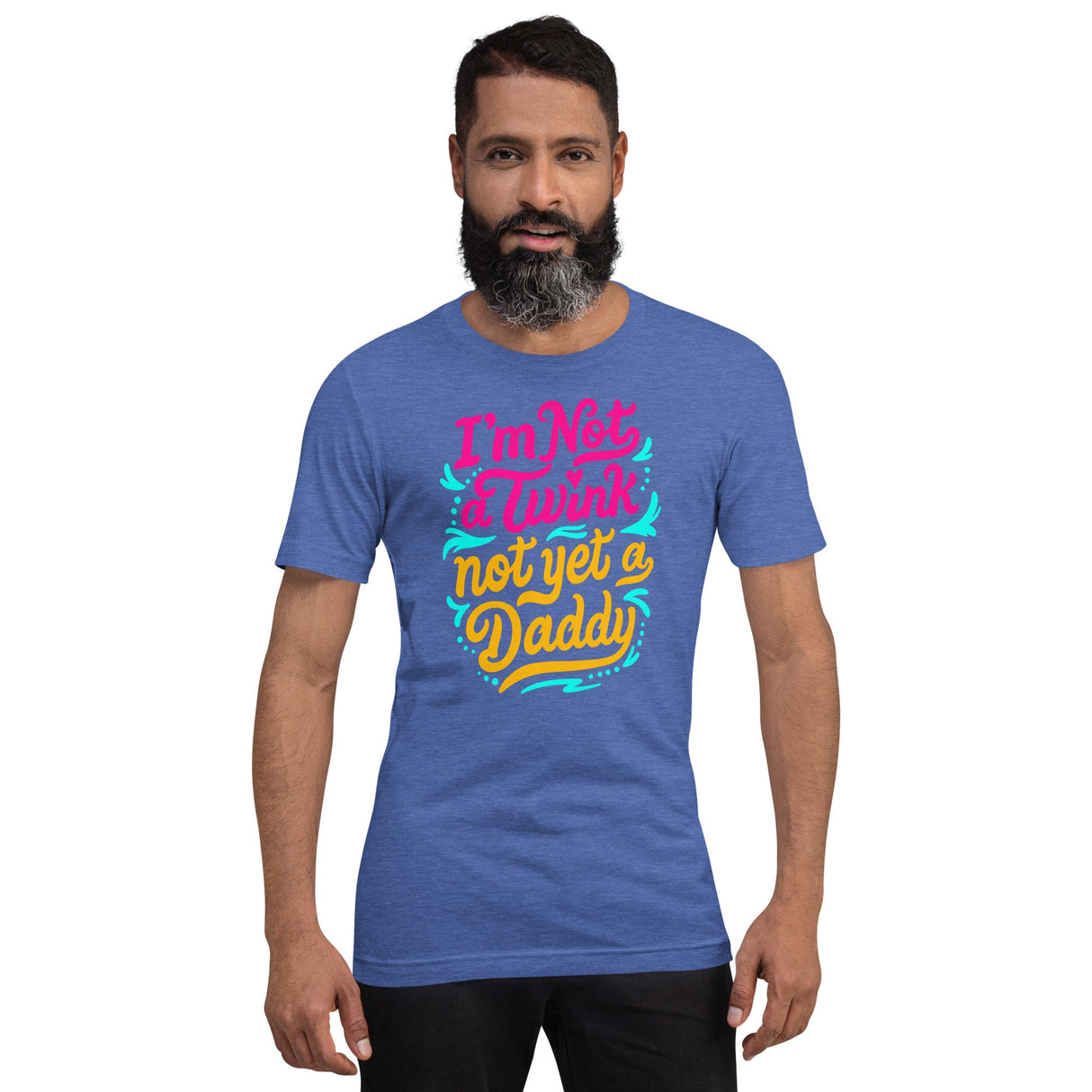 I'm Not a Twink Not Yet a Daddy-T-Shirts-Swish Embassy