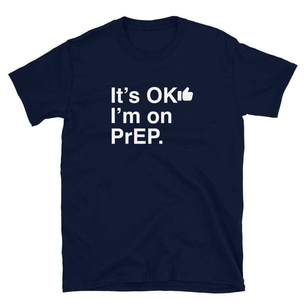 It's OK I'm on PrEP-T-Shirts-Swish Embassy