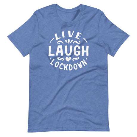 Live, Laugh, Lockdown-T-Shirts-Swish Embassy