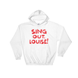 Sing Out Louise (Hoodie)-Hoodie-Swish Embassy