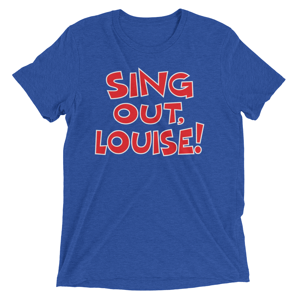 Sing Out, Louise! (Retail Triblend)-Triblend T-Shirt-Swish Embassy