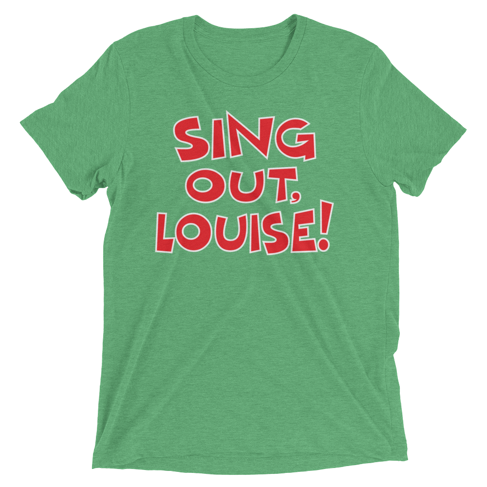 Sing Out, Louise! (Retail Triblend)-Triblend T-Shirt-Swish Embassy