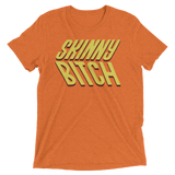 Skinny Bitch (Retail Triblend)-Triblend T-Shirt-Swish Embassy