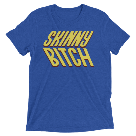 Skinny Bitch (Retail Triblend)-Triblend T-Shirt-Swish Embassy