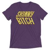 Skinny Bitch (Retail Triblend)-Triblend T-Shirt-Swish Embassy