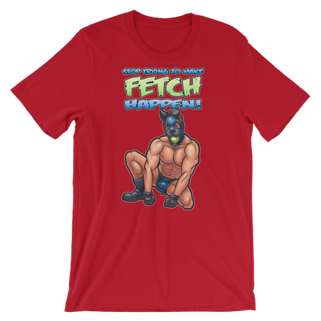 Stop Trying to Make Fetch Happen-T-Shirts-Swish Embassy