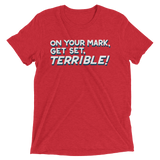 Terrible (Retail Triblend)-Triblend T-Shirt-Swish Embassy