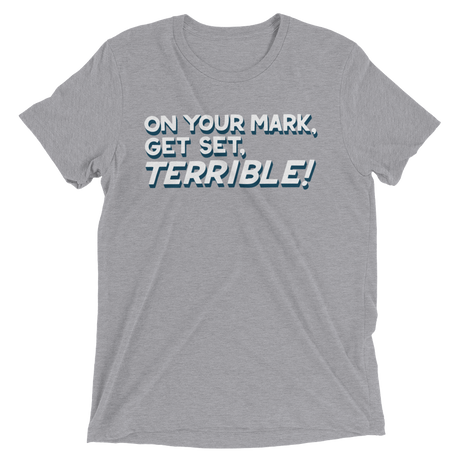 Terrible (Retail Triblend)-Triblend T-Shirt-Swish Embassy