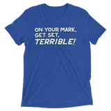 Terrible (Retail Triblend)-Triblend T-Shirt-Swish Embassy