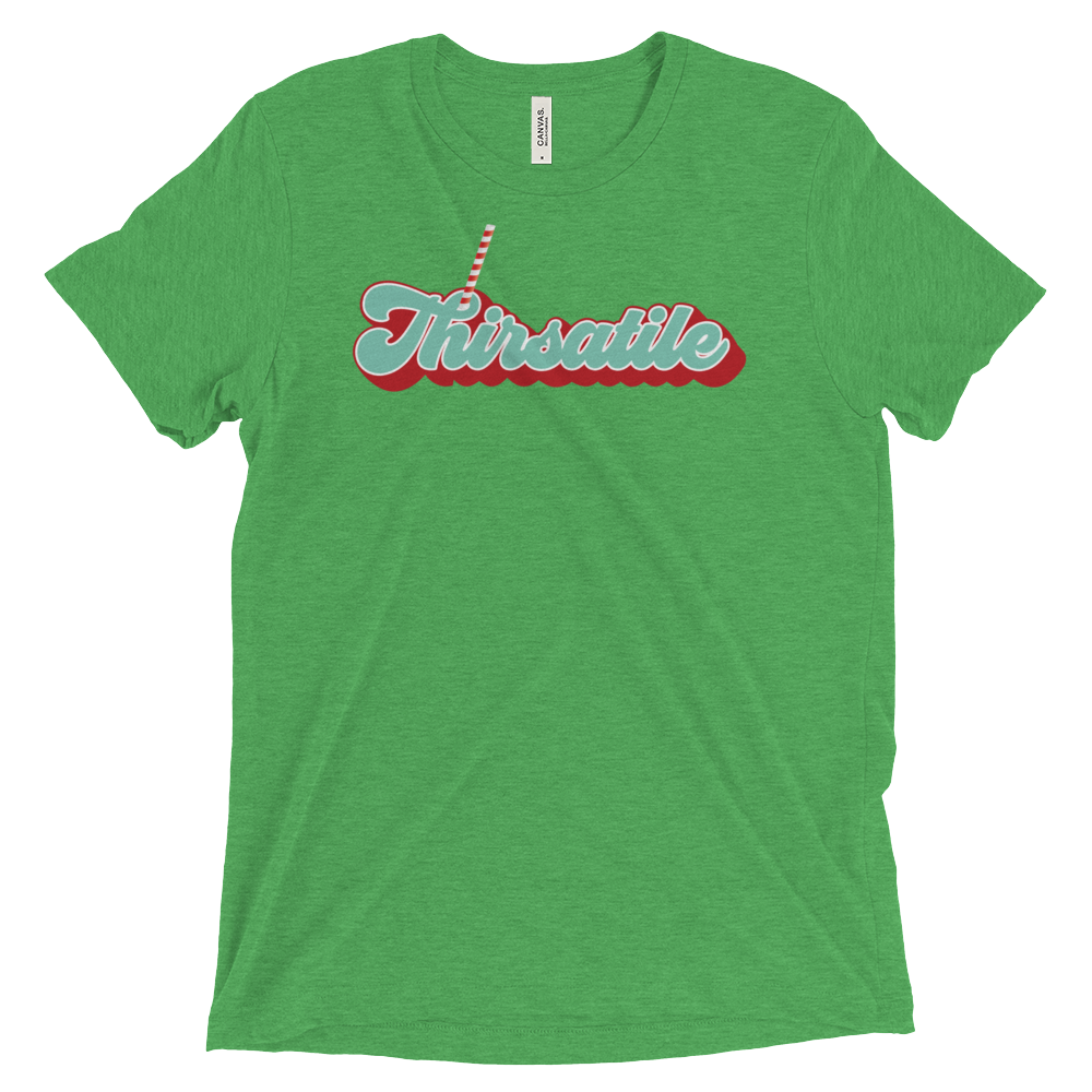 Thirsatile (Retail Triblend)-Triblend T-Shirt-Swish Embassy