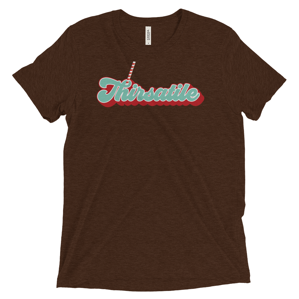 Thirsatile (Retail Triblend)-Triblend T-Shirt-Swish Embassy