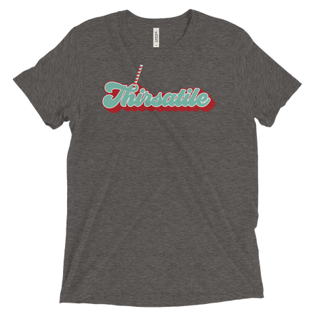 Thirsatile (Retail Triblend)-Triblend T-Shirt-Swish Embassy