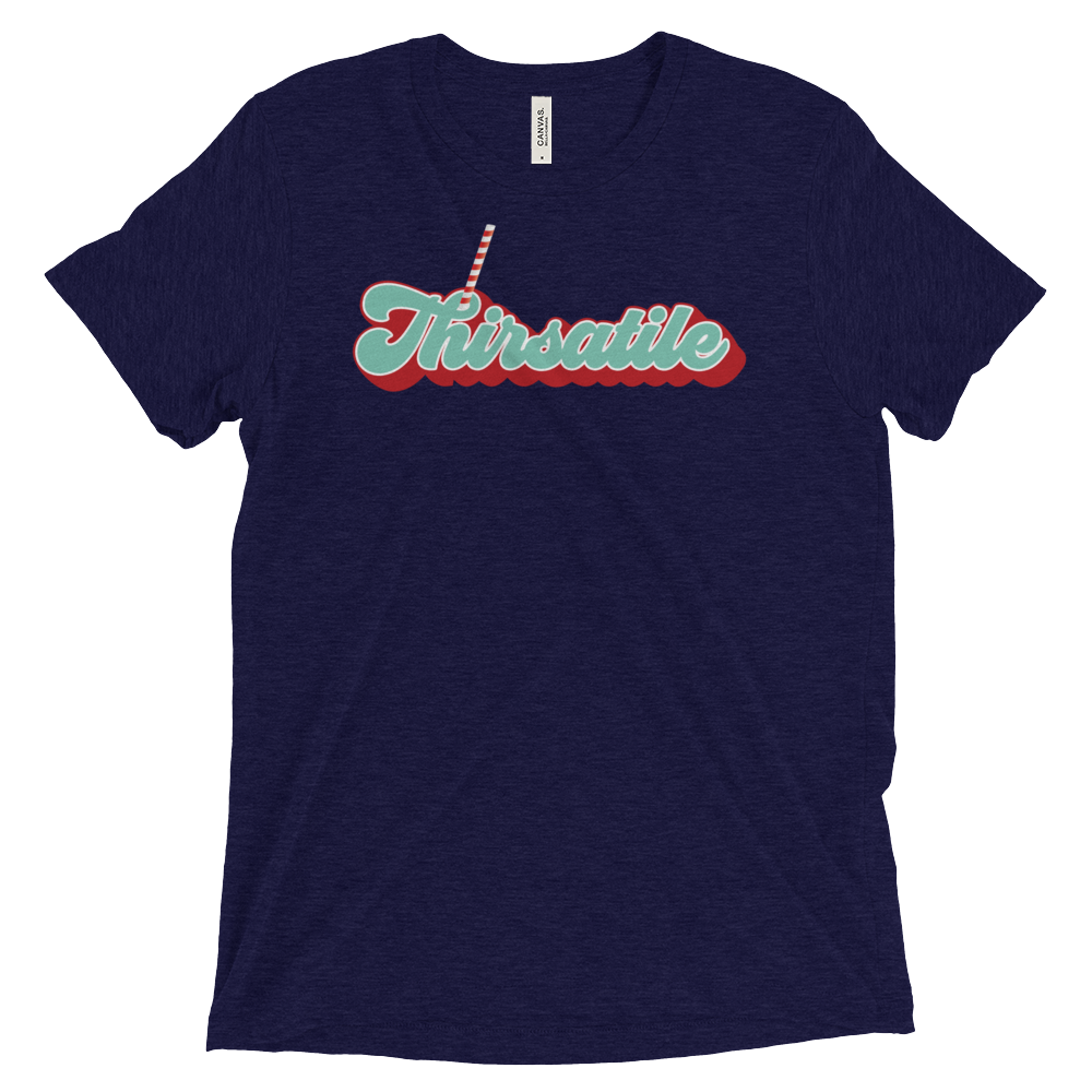 Thirsatile (Retail Triblend)-Triblend T-Shirt-Swish Embassy