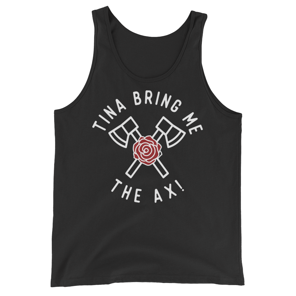 Tina Bring Me the Ax (Tank Top)-Tank Top-Swish Embassy