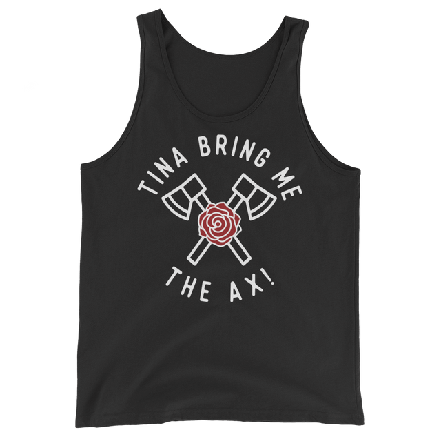 Tina Bring Me the Ax (Tank Top)-Tank Top-Swish Embassy