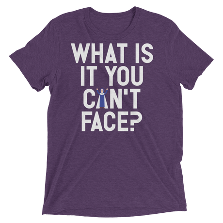 What is it you can't face? (Pemium Triblend)-Triblend T-Shirt-Swish Embassy