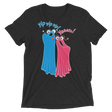 Yip Yip Yasss (Retail Triblend)-Triblend T-Shirt-Swish Embassy