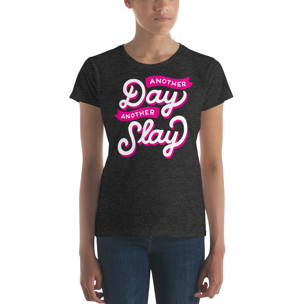 Another Day, Another Slay (Women's)-Swish Embassy
