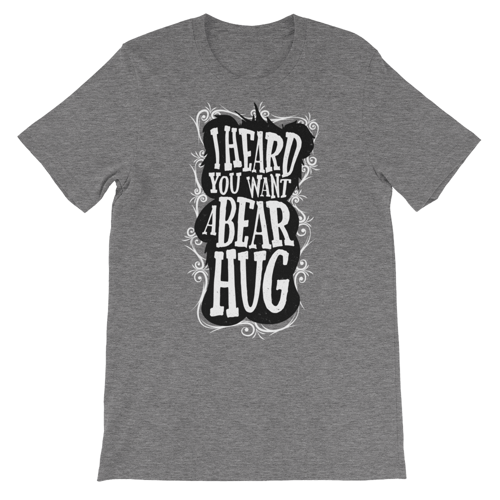 I Heard You Want A Bear Hug-T-Shirts-Swish Embassy
