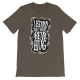 I Heard You Want A Bear Hug-T-Shirts-Swish Embassy