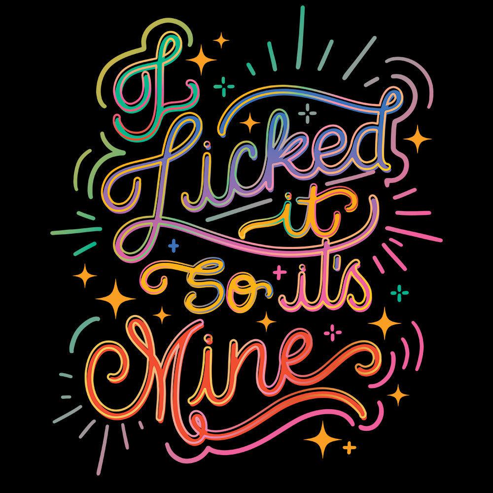 I Licked it So It's Mine-T-Shirts-Swish Embassy