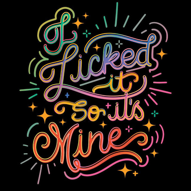 I Licked it So It's Mine-T-Shirts-Swish Embassy