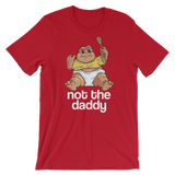 Not the Daddy-T-Shirts-Swish Embassy
