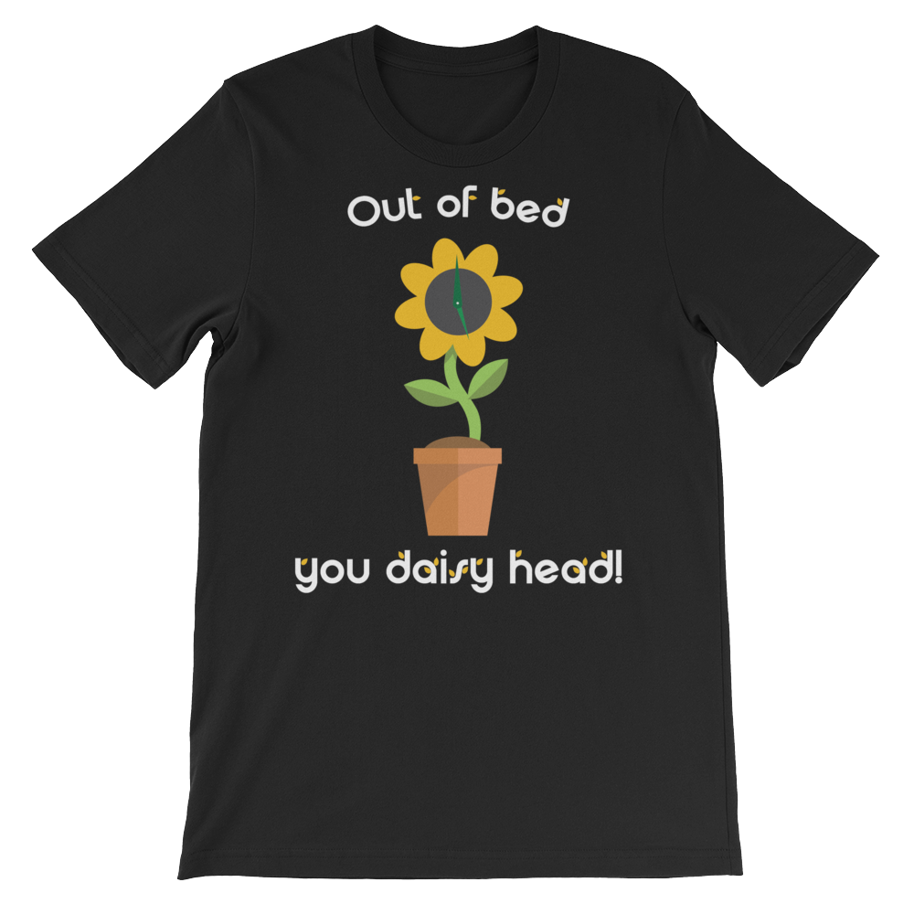 Out of bed you daisy head!-T-Shirts-Swish Embassy